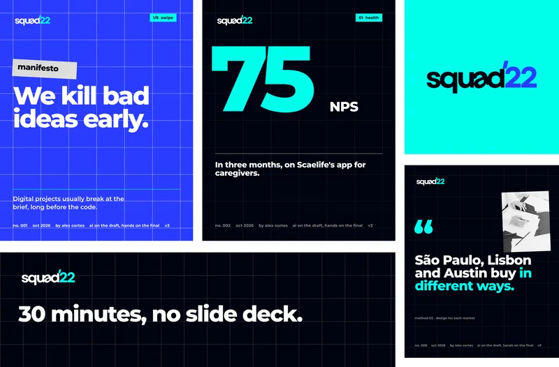 1/6  swipe · manifesto · We kill bad ideas early. · Digital projects usually break at the brief, long before the code. · no. 001 · oct 2026 · by alex cortes · ai on the draft, hands on the final · v3 · 01  health · 75 · NPS · In three months, on Scaelife's app for caregivers. · no. 002 · “ · São Paulo, Lisbon and Austin buy in different ways. · method 02 · design for each market · no. 006 · 30 minutes, no slide deck.