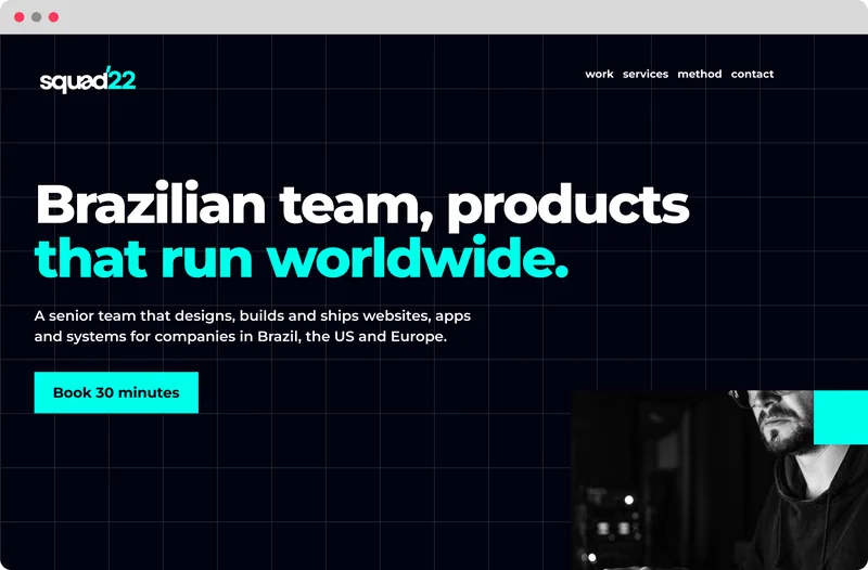 work   services   method   contact · Brazilian team, products that run worldwide. · A senior team that designs, builds and ships websites, apps and systems for companies in Brazil, the US and Europe. · Book 30 minutes