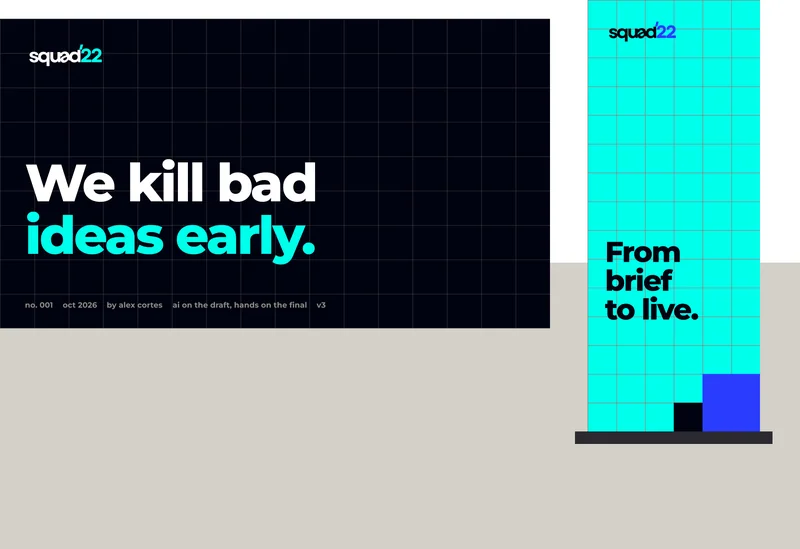 We kill bad ideas early. · no. 001 · oct 2026 · by alex cortes · ai on the draft, hands on the final · v3 · From brief to live.